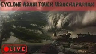 Cyclone Asani Hit Visakhapatnam, Andhra Pradesh  On Morning | Watch Live Cyclone Asani effects 2022