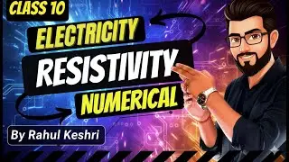 Class 10 Electricity | Resistivity Numericals 🔥 Complete Concept + PYQ | CBSE 2026