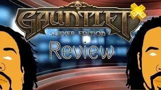SE2EP90: Gauntlet Slayer Edition Review