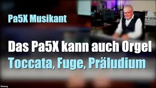 Pa5X Musikant - Sakralorgel - Toccata, Fuge, Präludium # 1765