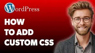 How To Add Custom Css To Wordpress (Simple & Quick) [2025 Guide]