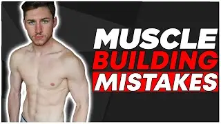 Avoid These Muscle Building Mistakes!