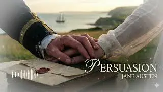 Persuasion by Jane Austen | Romantic Audiobook Drama