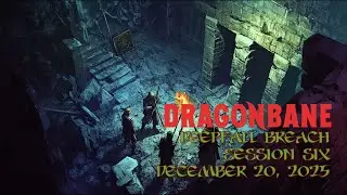 Dragonbane - Deepfall Breach Mega Dungeon - Session Six
