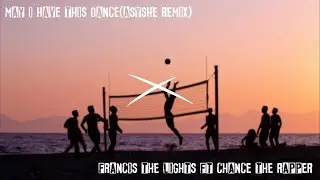 Francis and the Lights - May I Have This Dance feat. Chance the Rapper (remix)