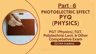 PGT PHYSICS, UP Poly. Lect. & Other Exams| RPSC, UKPSC, Bihar TRE| Photoelectric Effect PYQ| PART-6