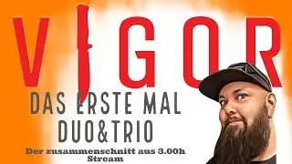 Vigor - Das Erste mal Duo & Trio