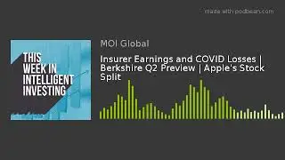 Insurer Earnings and COVID Losses | Berkshire Q2 Preview | Apple's Stock Split