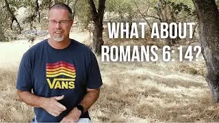 Week 40: What about Romans 6:14? (Real Series / Why Torah?)