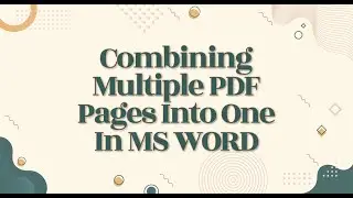 Combining Multiple PDF Pages Into One PDF