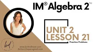 Модуль 2, Урок 21, Практические задачи IM&reg; Algebra 2TM, автор Illustrative Mathematics&reg;