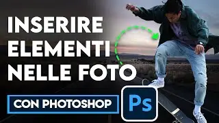 Come fare un fotomontaggio con Adobe  Photoshop | Aggiungere elementi in una fotografia