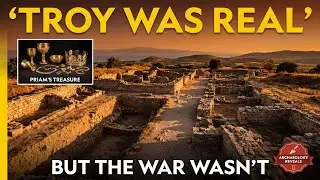 Troy Was REAL! What Archaeology Reveals About The Trojan War