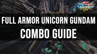 Maxi Boost ON - Full Armor Unicorn Gundam Combo Guide