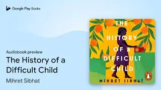 The History of a Difficult Child by Mihret Sibhat &middot; Audiobook preview