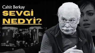 SEVGİ EMEKTİ... | Cahit Berkay Anlatıyor