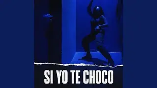 SI YO TE CHOCO