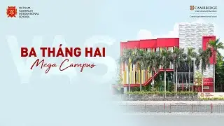 VAS Ba Thang Hai Campus Intro | Việt Úc Ba Tháng Hai - Trường Quốc tế song ngữ chuẩn Cambridge Q10
