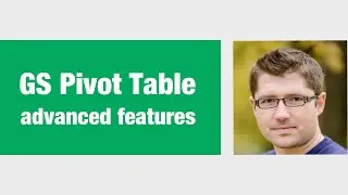 Google Sheets Pivot Table - advanced features (calculated field, display modes, date grouping)