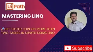 15.UiPath LINQ Left Outer Join on Multiple DataTables | Advanced Join Explained Step-by-Step