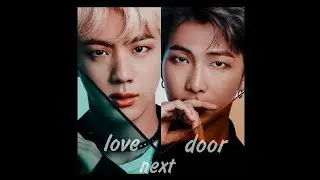 /22/ love next door / Омегаверс|Фанфик / NamJin/Намджины (ФИНАЛ)