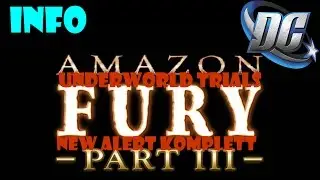 DC Universe Online - INFO - Episode 27-Amazon Fury Part III NEW Alert-Underworld Trials [Deutsch]