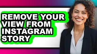 How to Remove Your View from Instagram Story (easy Method)