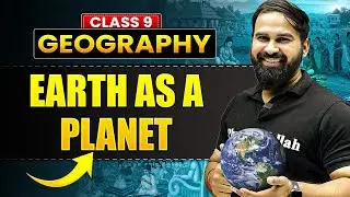 EARTH AS A PLANET - Full Chapter in 30 Min | ICSE Class 9 Geography