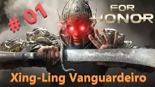 For Honor (Marching Fire) - Dom&iacute;nio - XingLing Vanguardeiro #01