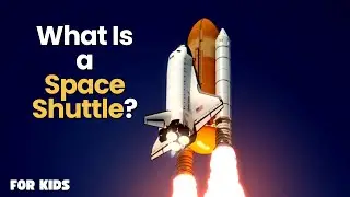 What Is a Space Shuttle? | Educational Video for kids