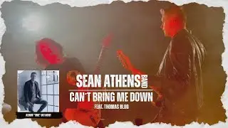 Sean Athens Band - Can&acute;t bring me down feat. Thomas Blug (Official Video)