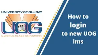 How to login into new UOG logins | step by step complete tutorial 2020