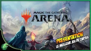 Magic the Gathering Arena (MTGA): Pr&eacute;sentation / D&eacute;butant [FR]