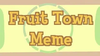 🍎 Fruit Town - Original Animation Meme 🍎