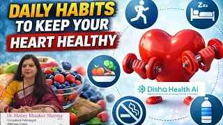 Daily Habits to keep your Heart Healthy I Disha Health Ai I @Dishahealthai I www.dishahealth.in