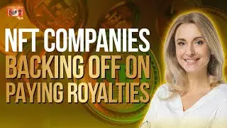 NFT Companies Backing Off On Paying Royalties