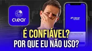CLEAR CORRETORA: Como funciona? &Eacute; confi&aacute;vel?
