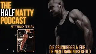 HNP #2 - Die Grundregeln f&uuml;r deinen Trainingserfolg - The HalfNatty Podcast