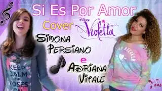 Si Es Por Amor - Violetta (Cover) by Adriana Vitale feat. Simona Persiano