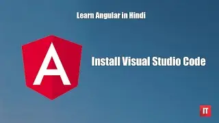 Learn Angular in Hindi - Install Visual Studio Code in Hindi | Install VS Code in Hindi