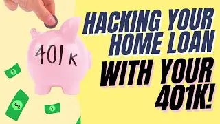 Home Loan Hacks: Using Your 401k to Help Your Debt