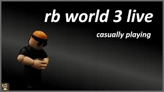 [LIVE] im back, and playing rbw3 park