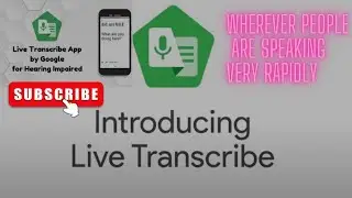 Google transcribe automatically transcribes the speech around you