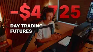 How I Lost $4,725 Trading Futures | FULL BREAKDOWN
