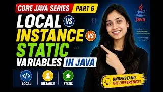 Local vs Instance vs Static Variables in Java | Core Java Series Part 6