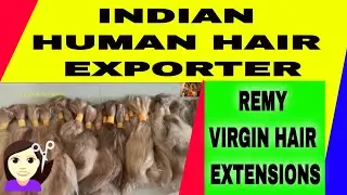 UPDATE INDIAN HUMAN HAIR EXPORTER IN CHENNAI | INDIAN VIRGIN REMY NATURAL HUMANHAIR  MANUFACTURER