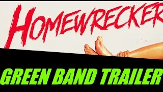Homewrecker  -- Green Band Trailer