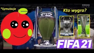 Kto wygra Ligę Mistrz&oacute;w i Ligę Europy? - FIFA 21 Symulacja
