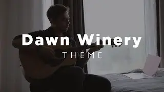 Dawn Winery Theme / Acoustic Cover