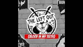 The Left Out - Blood In My Teeth \ @TheinfinityAI  #shorts #music